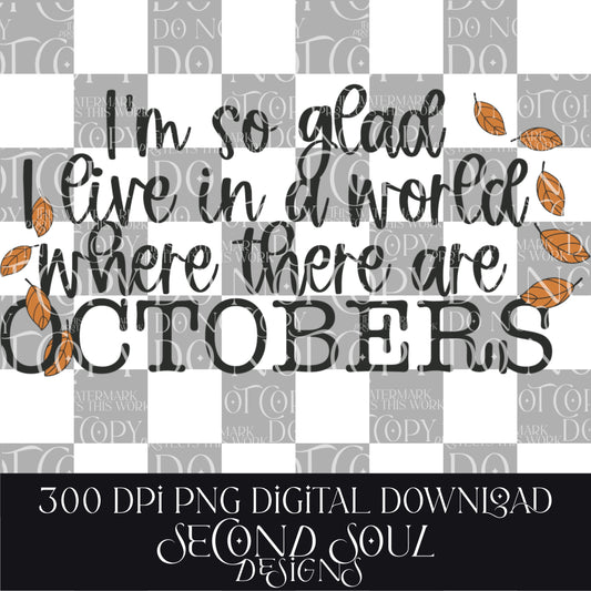 Iβm so glad to live in a world where there are Octobers