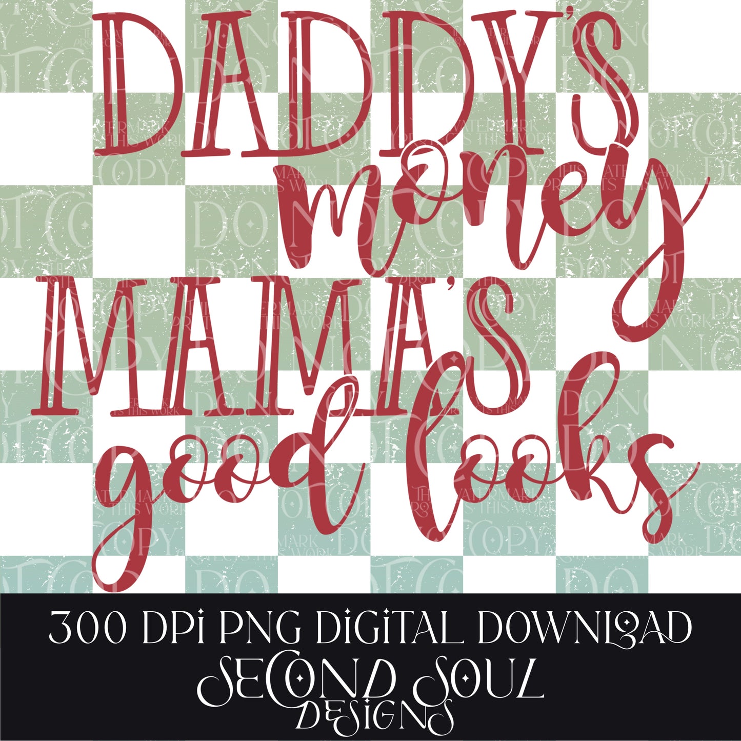 daddy’s moneys mama’s good looks