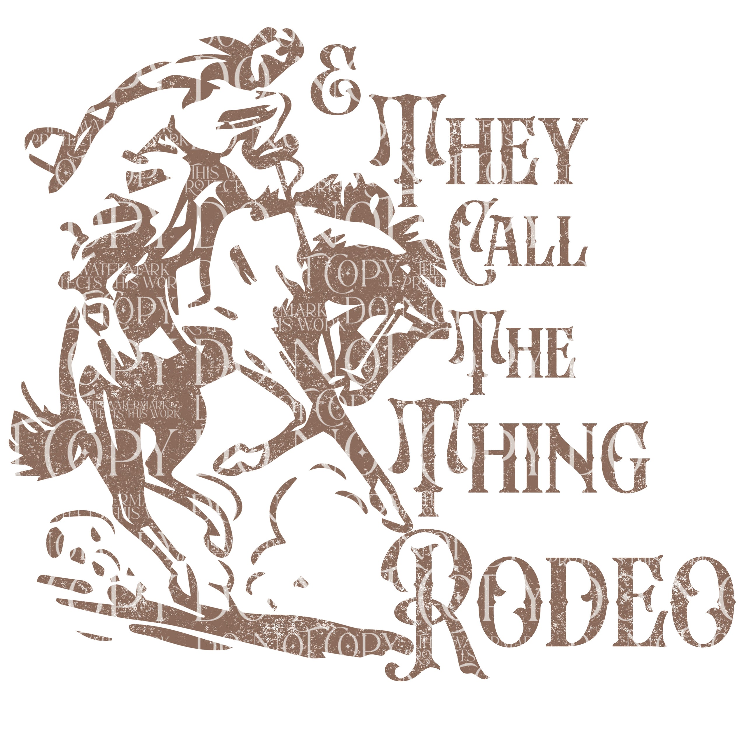 & they call the thing rodeo