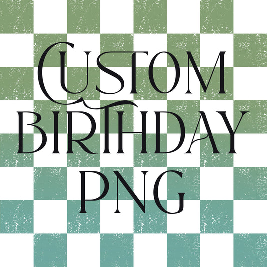 Custom birthday designs